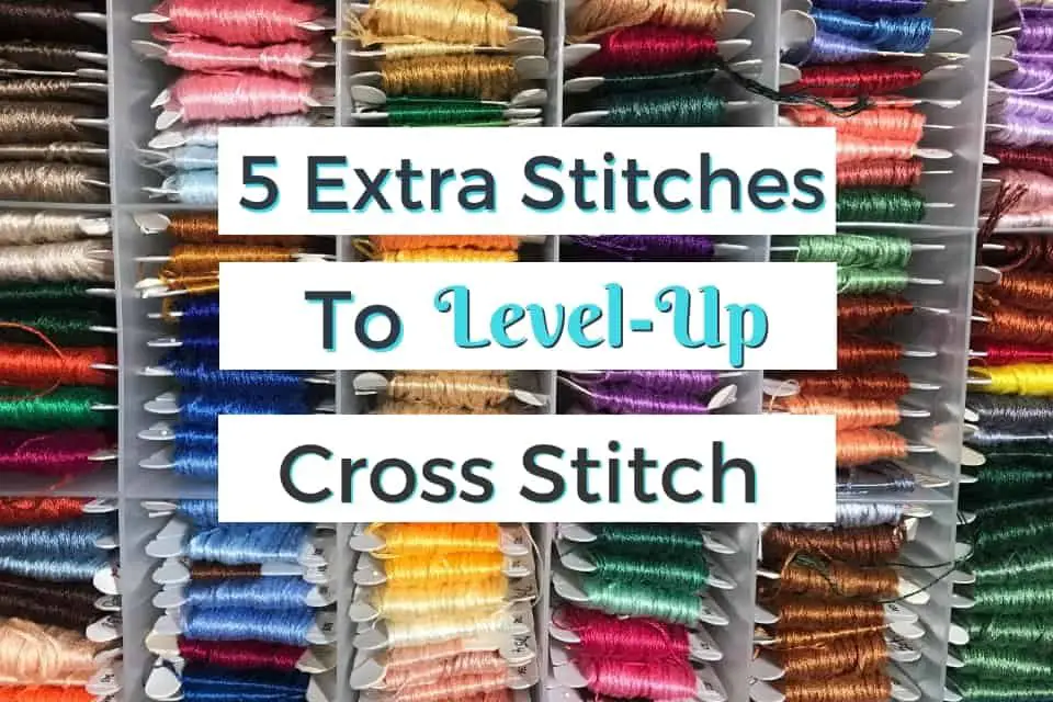 5 Extra Stitched to Level-Up Your Cross Stitch Blog Image 960x640